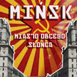 „Mińsk. Miasto obcego słońca”, prod. Biełsat