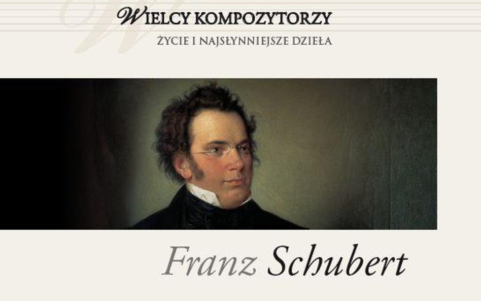 Wielcy kompozytorzy - Franz Schubert. TP Press Promotion & Associates Limited/ Presspublica 2011