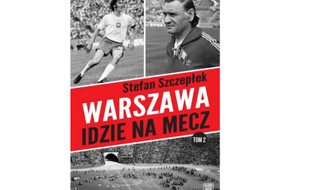 Warszawa idzie na mecz Tom 2, wyd. Skarpa Warszawska, 2023