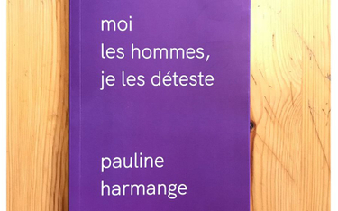 Francja: Burza wokół książki „Mężczyźni, nienawidzę ich” i wyczerpany nakład