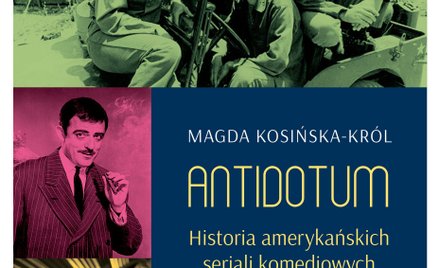 Antidotum. Historia amerykańskich seriali komediowych”, Magda Kosińska-Król, Wydawnictwo Perony Kult