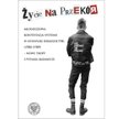 "Życie na przekór. Młodzieżowa kontestacja systemu w ostatniej dekadzie PRL (1980-1989), red. Bartło