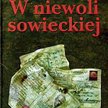 Bronisław Młynarski „W niewoli sowieckiej". Wydawnictwo LTW, Warszawa 2010