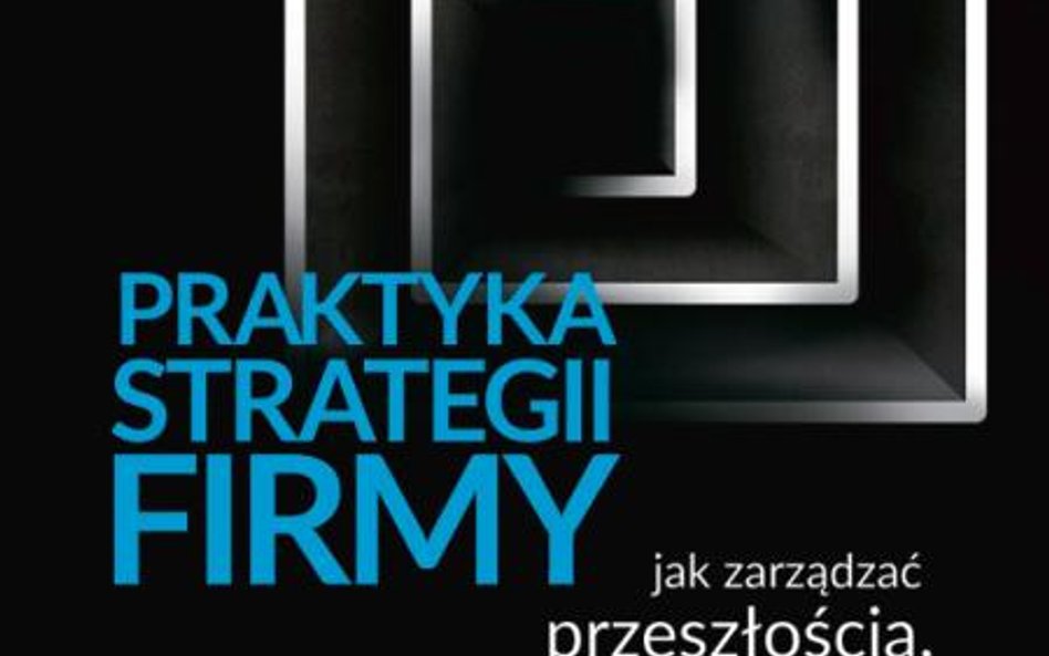 Krzysztof Obłój, „Praktyka strategii firmy”, Poltext