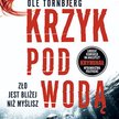 Jeanette Obro Gerlow, Ole Tornbjerg, „Krzyk pod wodą", Insignis 2012, 406 str., opr. miękka