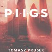 Tomasz Prusek P.I.I.G.S.Świat giełdowych spekulacji. Tu można wygrać miliony lub stracić wszystko. N