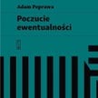 „Poczucie ewentualności”, Adam Poprawa, wyd. PIW