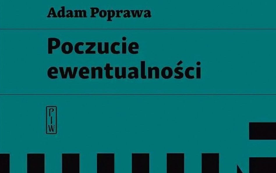 „Poczucie ewentualności”, Adam Poprawa, wyd. PIW