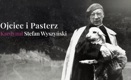 "Ojciec i pasterz", film o Prymasie Tysiąclecia