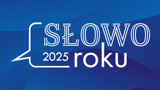 Znamy Słowa Roku 2025. Językoznawcy i internauci wybrali zwycięzców