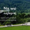 POT pokaże dobre praktyki w turystyce na wsi