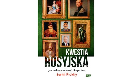 „Kwestia rosyjska. Jak budowano naród i imperium”. Rosyjskie pytania o własną wielkość