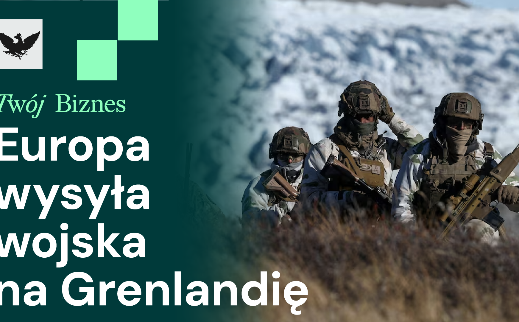 Europejscy żołnierze na Grenlandii, dochody Rosji i europejska chmura Amazona