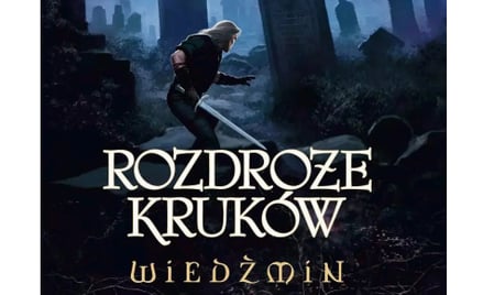 Nowy „Wiedźmin” Sapkowskiego, czyli wunderkind na dorobku