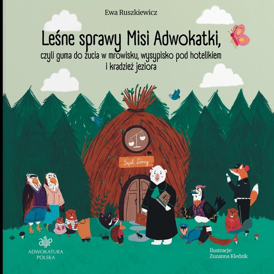 Okładka nowej książki pt. "Leśne sprawy Misi Adwokatki"