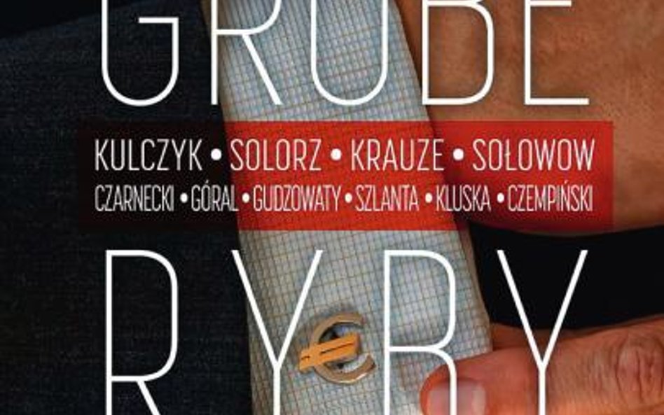 Grube ryby. Jak zarobili swój pierwszy miliard, Michał Matys, Wydawnictwo Agora, Warszawa 2017