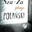 SzaZa gra do filmów Polańskiego