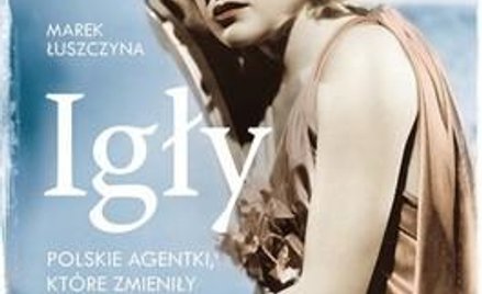 „Igły" – kobiety, które wpłynęły na przebieg II wojny światowej
