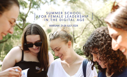 Summer School for Female Leadership in the Digital Age 2024 po raz pierwszy w Warszawie