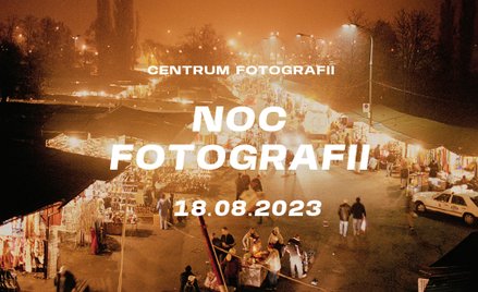 18 sierpnia pierwsza Noc Fotografii w Warszawie