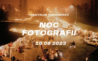18 sierpnia pierwsza Noc Fotografii w Warszawie