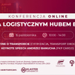 Konferencja ,,Polska logistycznym hubem Europy”