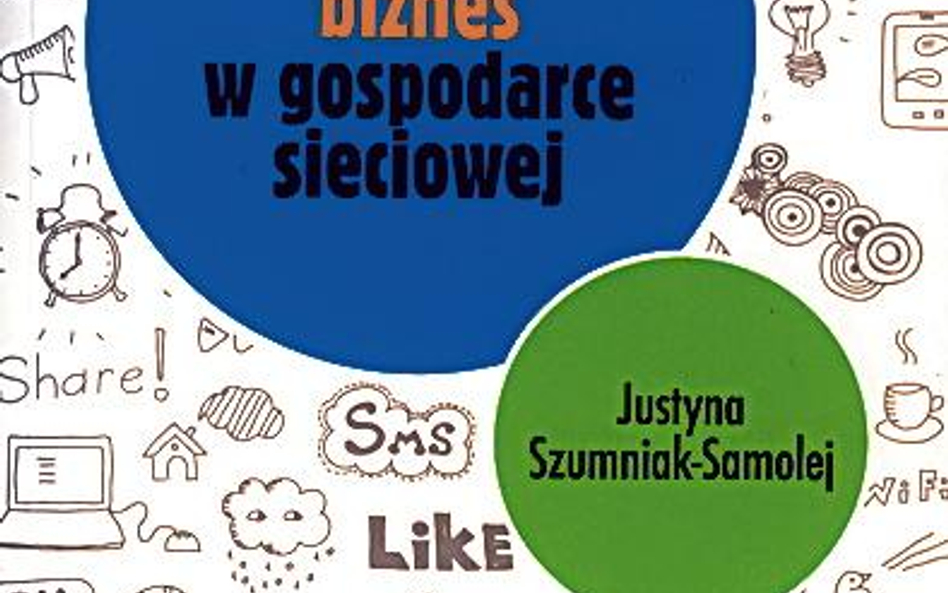 Justyna Szumniak-Samolej „Odpowiedzialny biznes w gospodarce sieciowej” Poltext