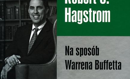 Robert G. Hagstrom „Na sposób Warrena Buffetta”