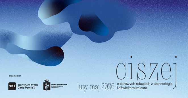 Inicjatywa CISZEJ stanowi odpowiedź na narastający problem przebodźcowania informacyjnego i dźwiękow