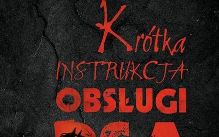 Krzysztof M. Kaźmierczak, "Krótka instrukcja obsługi psa", Zysk i S-ka, Poznań 2016