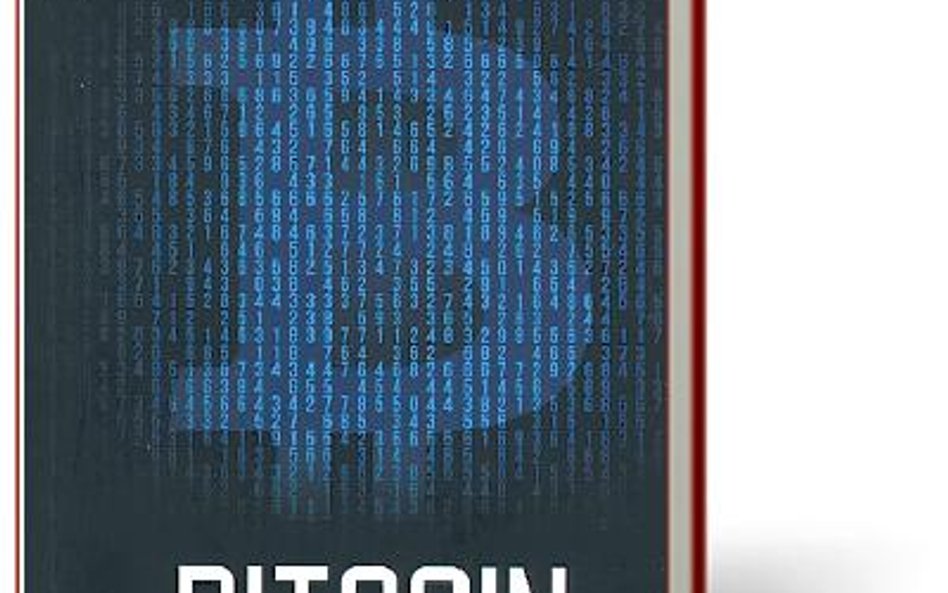 Karol Kopańko, Mateusz Kozłowski, „Bitcoin – złoto XXI wieku”, Helion