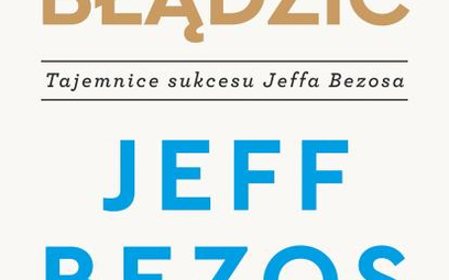 Jeff Bezos, Nie bój się błądzić MT Biznes, Warszawa 2021