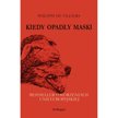 Philippe de Villiers Kiedy opadły maski Bestseller o korzeniach Unii Europejskiej
