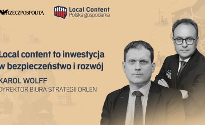 Local content to inwestycja w bezpieczeństwo i rozwój