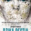 Jorge Franco, „Dzika bestia”, przeł. Andrzej Flisek, Prószyński i S-ka e-book za 31,90 zł na: nexto.