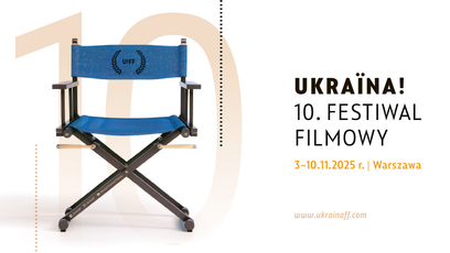 Już 3 listopada w Warszawie rusza Ukraina! 10. Festiwal Filmowy