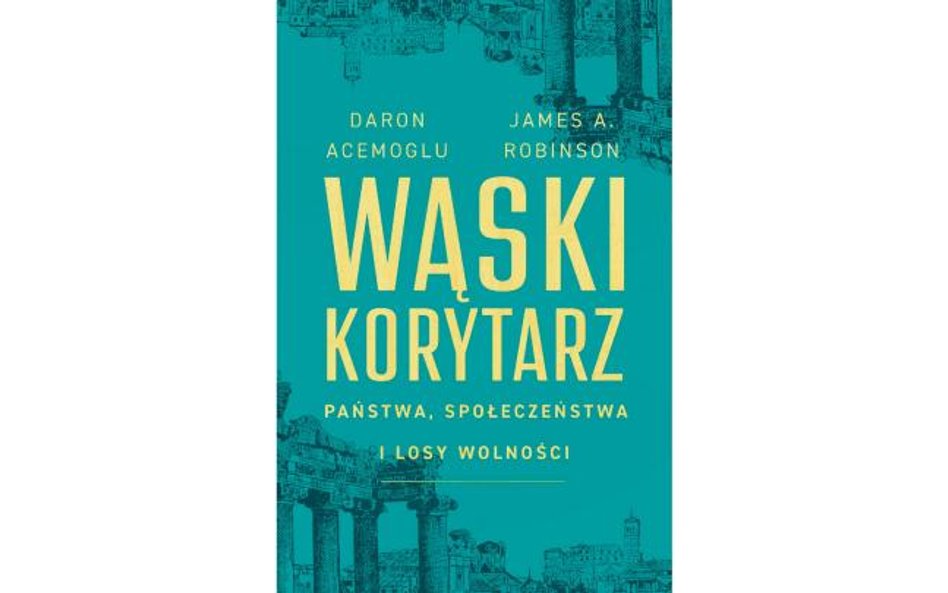 Acemoglu, Robinson: Państwa, społeczeństwa i losy wolności