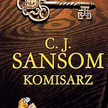 C. J. Sansom „Komisarz”, Albatros 2010, 480 str.