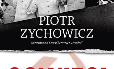 Piotr Zychowicz, „Sowieci”, Rebis, 2016