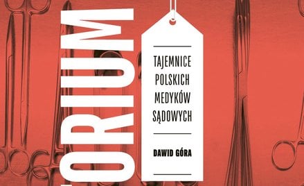 Dawid Góra, „Prosektorium. Tajemnice polskich medyków sądowych”, Muza S.A.