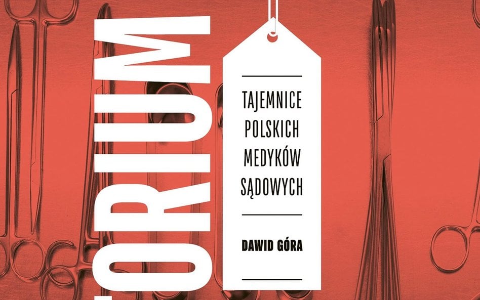 Dawid Góra, „Prosektorium. Tajemnice polskich medyków sądowych”, Muza S.A.