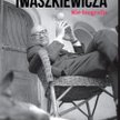 „Spotkać Iwaszkiewicza. Nie-biografia"