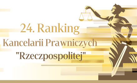 24. Rankingu Kancelarii Prawniczych „Rzeczpospolitej”