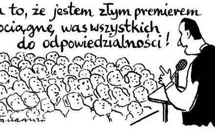 Komentarz rysunkowy. Za to, że jestem złym premierem...