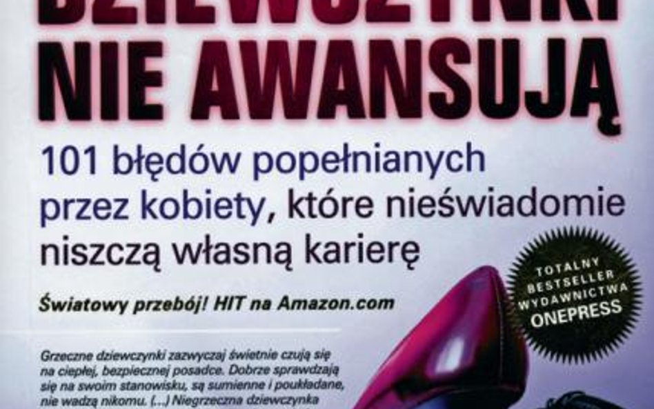 „Grzeczne dziewczynki nie awansują” Lois Frankel, Helion