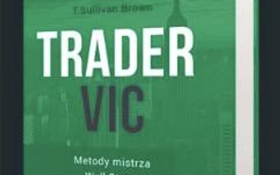 Trader VIC Metody mistrza Wall Street Victor Sperandeo, T. Sullivan Brown Wyd. Maklerska Poznań 2020