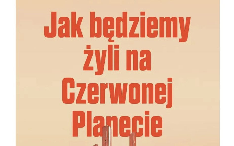 „Jak będziemy żyli na Czerwonej Planecie. Nowy świat na Marsie”, Robert Zubrin, tłum. Urszula i Mari