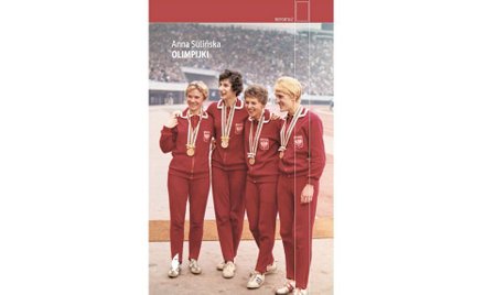 Anna Sulińska „Olimpijki”. Jak polskie siatkarki zdobyły brązowy medal