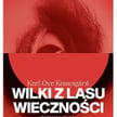 Wilki z lasu wieczności”, Karl Ove Knausgård, przeł. Iwona Zimnicka, Wydawnictwo Literackie