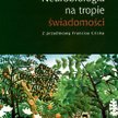 Neurobiologia na tropie świadomości